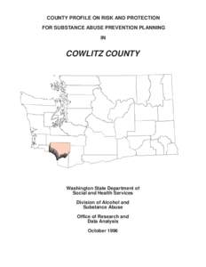 COUNTY PROFILE ON RISK AND PROTECTION FOR SUBSTANCE ABUSE PREVENTION PLANNING IN COWLITZ COUNTY
