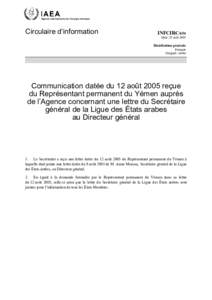 INFCIRC[removed]Communication dated 12 August 2005 received from the Resident Representative of Yemen to the Agency concerning a letter from the Secretary General of the League of Arab States to the Director General - Fren