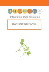 Informing a Data Revolution COUNTRY REPORT ON THE PHILIPPINES Philippines – Report on the Data Revolution  Table of Contents