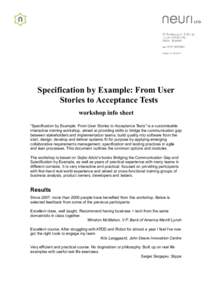 Specification by Example: From User Stories to Acceptance Tests workshop info sheet “Specification by Example: From User Stories to Acceptance Tests” is a customisable interactive training workshop, aimed at providin