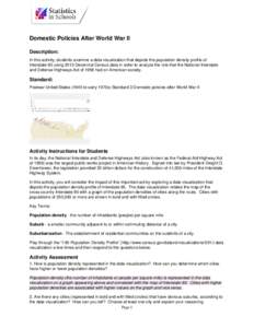 Domestic Policies After World War II Description: In this activity, students examine a data visualization that depicts the population density profile of Interstate 90 using 2010 Decennial Census data in order to analyze 