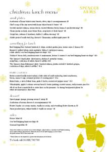 christmas lunch menu small plates A selection of home baked rustic breads, olives, dips & accompaniments £5 Chef’s soup of the day served with home baked bread & butter* £5 Scottish smoked salmon, cream cheese, toast