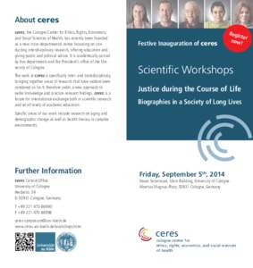 ceres, the Cologne Center for Ethics, Rights, Economics, and Social Sciences of Health, has recently been founded as a new cross-departmental center focussing on conducting interdisciplinary research, offering education 