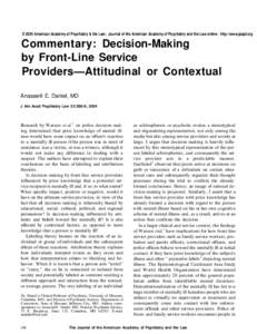 © 2004 American Academy of Psychiatry & the Law; Journal of the American Academy of Psychiatry and the Law online: http://www.jaapl.org  Commentary: Decision-Making by Front-Line Service Providers—Attitudinal or Conte