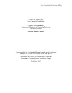 Some Conceptual Considerations of Risk 1 Children and Youth at Risk: Some Conceptual Considerations Kimberly A. Schonert-Reichl