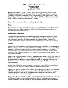 Hillsborough County Executive Committee Bouchard Building Goffstown, NH April 22, 2011 9:00 AM Present: Representatives: C. Seidel, J. Ulery, G. Barry, J. Belanger, B. Belvin, R. Day, L. Gagne, P. Garrity, D. Hinch, D. H