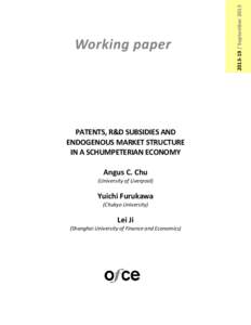 PATENTS, R&D SUBSIDIES AND ENDOGENOUS MARKET STRUCTURE IN A SCHUMPETERIAN ECONOMY Angus C. Chu  (University of Liverpool)