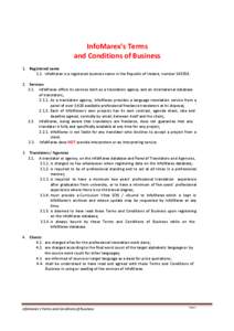 InfoMarex’s Terms and Conditions of Business 1. Registered name 1.1. InfoMarex is a registered business name in the Republic of Ireland, number[removed]Services 2.1. InfoMarex offers its services both as a translati