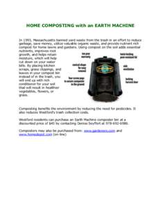 HOME COMPOSTING with an EARTH MACHINE In 1993, Massachusetts banned yard waste from the trash in an effort to reduce garbage, save money, utilize valuable organic waste, and provide nutrient rich compost for home lawns a