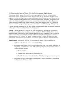 US Department of Labor’s Priority of Service for Veterans and Eligible Spouses Veterans and eligible spouses (Covered Persons) are given priority of service for the receipt of employment, training and placement service