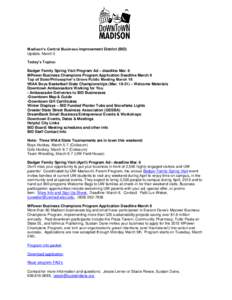 Madison’s Central Business Improvement District (BID) Update, March 5 Today’s Topics: Badger Family Spring Visit Program Ad – deadline Mar. 6 MPower Business Champions Program Application Deadline March 9 Top of St