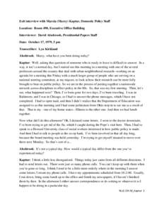 Exit interview with Marcia (Marcy) Kaptur, Domestic Policy Staff Location: Room 490, Executive Office Building Interviewer: David Alsobrook, Presidential Papers Staff Date: October 17, 1979, 5 pm Transcriber: Lyn Kirklan