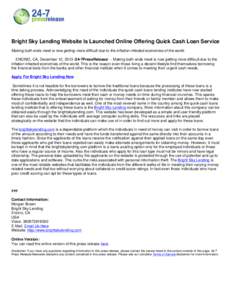 Bright Sky Lending Website Is Launched Online Offering Quick Cash Loan Service Making both ends meet is now getting more difficult due to the inflation infected economies of the world. ENCINO, CA, December 12, [removed]