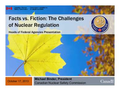 Facts vs. Fiction: The Challenges  of Nuclear Regulation  Heads of Federal Agencies Presentation