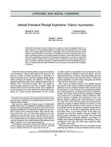 ATTITUDES AND SOCIAL COGNITION  Attitude Formation Through Exploration: Valence Asymmetries Russell H. Fazio  J. Richard Eiser