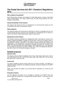 PROTECT [IL1]  The Postal Services Act[removed]Taxation) Regulations 2012 Who is likely to be affected? Royal Mail pension schemes and members of Royal Mail pension schemes, Royal Mail