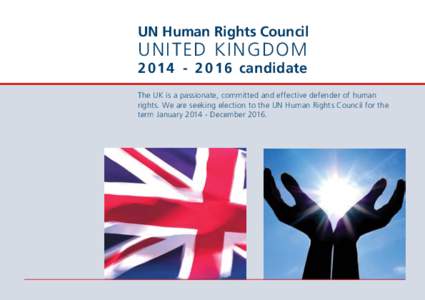 UN Human Rights Council  UNITED KINGDOM[removed] candidate The UK is a passionate, committed and effective defender of human