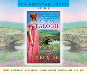 NEW AMERICAN LIBRARY MAY[removed]SIGNET • SIGNET SELECT • SIGNET ECLIPSE • OBSIDIAN MYSTERIES • SIGNET CL ASSICS • ROC • DAW