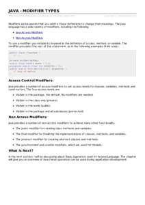 JAVA - MODIFIER TYPES http://www.tutorialspoint.com/java/java_modifier_types.htm Copyright © tutorials point.com  Modifiers are keywords t hat you add t o t hose definit ions t o change t heir meanings. The Java