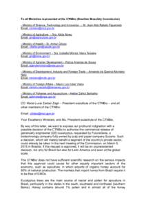 To all Ministries represented at the CTNBio (Brazilian Biosafety Commission) - Ministry of Science, Technology and Innovation – Sr. José Aldo Rebelo Figueiredo Email:  - Ministry of Agriculture –