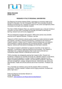 MEDIA RELEASE 29 MAY 2014 RESEARCH VITALTO REGIONAL UNIVERSITIES The Regional Universities Network (RUN), responding to comments made by the Minister for Education, the Hon Christopher Pyne MP, that universities should b