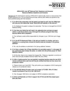 HIPAA 5010 June 29th National Call: Questions and Answers Resource Mailbox Questions and Answers Background: As mentioned on previous HIPAA 5010 national calls, there is a resource box that accepts questions for a 72 hou