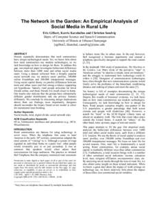 The Network in the Garden: An Empirical Analysis of Social Media in Rural Life Eric Gilbert, Karrie Karahalios and Christian Sandvig Depts. of Computer Science and Speech Communication University of Illinois at Urbana-Ch