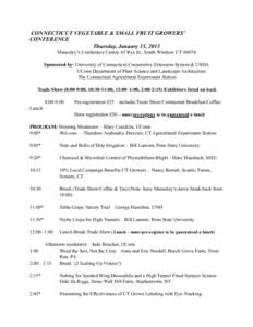 CONNECTICUT VEGETABLE & SMALL FRUIT GROWERS’ CONFERENCE Thursday, January 15, 2015 Maneeley’s Conference Center, 65 Rye St., South Windsor, CT[removed]Sponsored by: University of Connecticut Cooperative Extension Syste