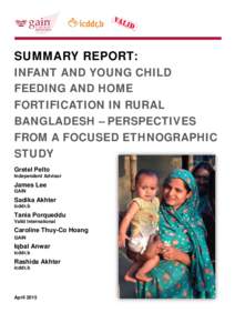 SUMMARY REPORT: INFANT AND YOUNG CHILD FEEDING AND HOME FORTIFICATION IN RURAL BANGLADESH – PERSPECTIVES FROM A FOCUSED ETHNOGRAPHIC