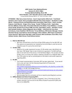 eWIC Vendor Team Meeting Minutes January 22, 2014 1:30pm Freeway Medical Building, Room 906 Call-in Number: [removed] Access Code: [removed] th