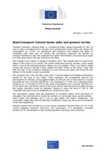 EUROPEAN COMMISSION  PRESS RELEASE Brussels, 5 June[removed]Road transport: Council backs safer and greener lorries