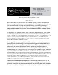   Challenging	
  Behavior:	
  Figuring	
  Out	
  What	
  Works	
   By	
  Lise	
  Fox,	
  PhD	
   Many	
  teachers	
  will	
  tell	
  you	
  that	
  intervening	
  with	
  challenging	
  behavior	
  i