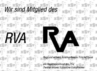 Wir sind Mitglied des  RVA Regionalverband Amateurtheater Zürich/Glarus ein Regionalverband des ZSV, Zentralverband Schweizer Volkstheater