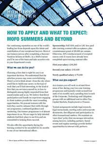 HOW TO APPLY AND WHAT TO EXPECT: MOFO SUMMERS AND BEYOND Our continuing reputation as one of the world’s leading law firms depends upon the talent and contribution of our exceptional lawyers. Most of our trainees join 