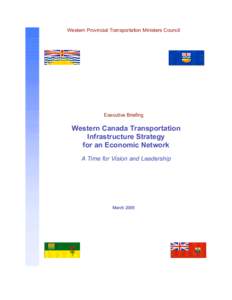 Western Provincial Transportation Ministers Council  Executive Briefing Western Canada Transportation Infrastructure Strategy