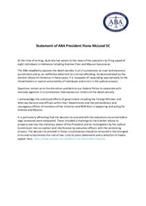 Statement of ABA President Fiona McLeod SC  At the time of writing, Australia has woken to the news of the execution by firing squad of eight individuals in Indonesia including Andrew Chan and Myuran Sukumaran. The ABA s