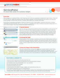 ServicePulse  It’s more than social. It’s customer delight. Overview Want to delight your customers? Strike “I don’t know how to fix it” from your vocabulary. Customers don’t want to hear it. They want you sh