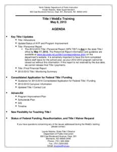 North Dakota Department of Public Instruction Kirsten Baesler, State Superintendent 600 East Boulevard Avenue, Dept. 201, Bismarck, ND[removed]Title I WebEx Training May 8, 2013