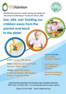 NAQ Nutrition presents a public seminar preceding their Annual General Meeting on Tuesday 25th March, 2014. See, bite, eat: Guiding our children away from the packet and back