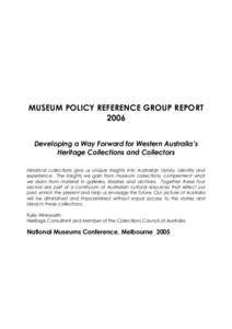 MUSEUM POLICY REFERENCE GROUP REPORT 	 2006 Developing a Way Forward for Western Australia’s