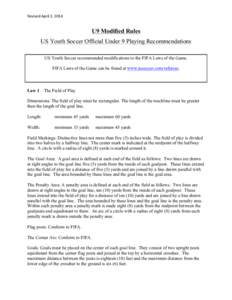 Revised	
  April	
  3,	
  2014	
   	
   U9 Modified Rules US Youth Soccer Official Under 9 Playing Recommendations 	
  