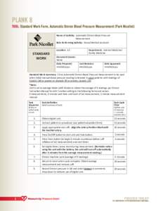 PLANK 8 TOOL: Standard Work Form, Automatic Omron Blood Pressure Measurement (Park Nicollet) Name of Activity: Automatic Omron Blood Pressure Measurement Role Performing Activity: Nurse/Medical Assistant