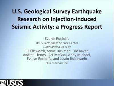 U.S. Geological Survey Earthquake Research on Injection-induced Seismic Activity: a Progress Report Evelyn Roeloffs  USGS Earthquake Science Center