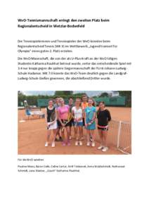 WvO-Tennismannschaft erringt den zweiten Platz beim Regionalentscheid in Wetzlar-Bodenfeld Die Tennisspielerinnen und Tennisspieler der WvO konnten beim Regionalentscheid Tennis (WK II) im Wettbewerb „Jugend trainiert 