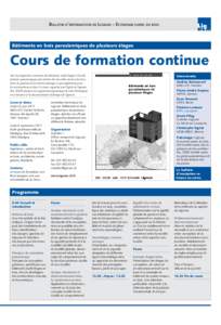 Bulletin d’information de Lignum – Economie suisse du bois  Bâtiments en bois parasismiques de plusieurs étages Cours de formation continue Avec la progression constante des bâtiments multi-étages et les disposit