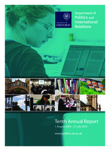 Tenth Annual Report 1 August 2009 – 31 July 2010 www.politics.ox.ac.uk  annual_report_cover_10.indd 2