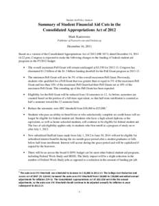 Student Aid Policy Analysis  Summary of Student Financial Aid Cuts in the Consolidated Appropriations Act of 2012 Mark Kantrowitz Publisher of Fastweb.com and FinAid.org