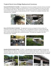 Tropical Storm Irene Bridge Replacement Summary Hancock ER STP[removed]VT 125, BR24 – The replacement structure was designed in Structures and was constructed and installed by the Operations Bridge Team and District f