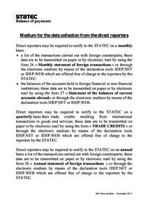 Balance of payments  M edium for the data collection from the direct reporters Direct reporters may be required to notify to the STATEC on a monthly basis : • a list of the transactions carried out with foreign counter