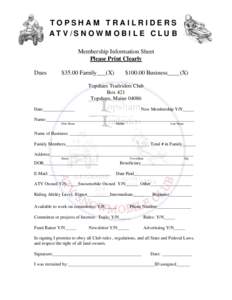 TOPSHAM TRAILRIDERS AT V / S N O W M O B I L E C L U B Membership Information Sheet Please Print Clearly Dues